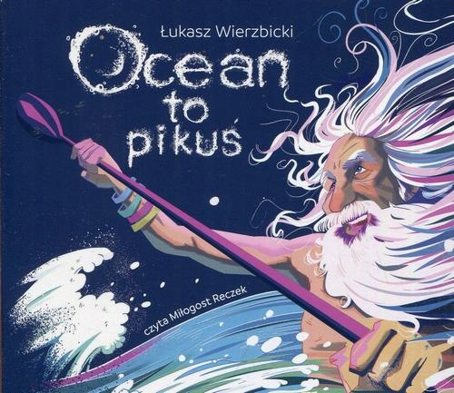 Audiobook | Ocean to pikuś - Łukasz Wierzbicki