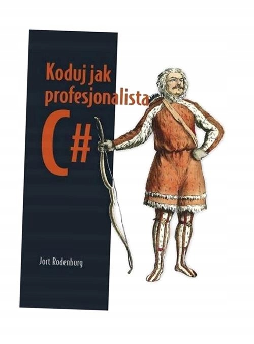 KODUJ JAK PROFESJONALISTA C#, JORT RODENBURG
