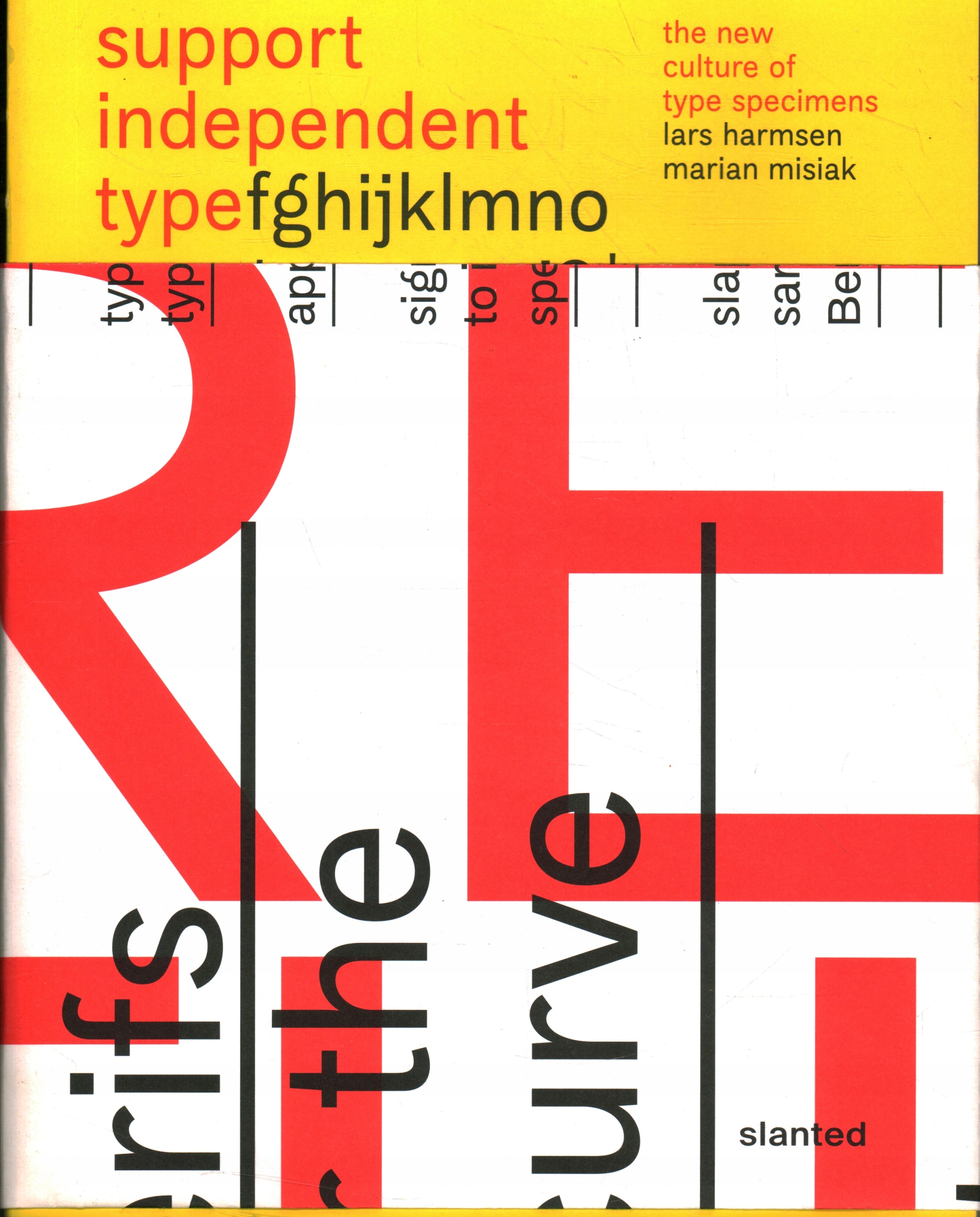 SUPPORT INDEPENDENT TYPE THE NEW CULTURE OF TYPE SPECIMENS - HARMSEN MISIAK