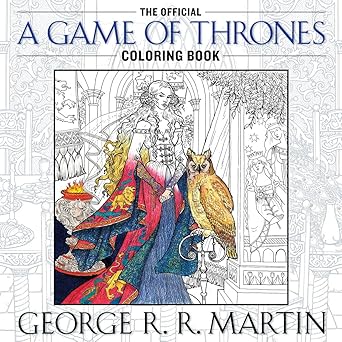 The Official A Game of Thrones Coloring Book (a Song of Ice and Fire)