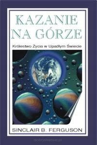 Kazanie na Górze Królestwo Życia w Upadłym Świecie