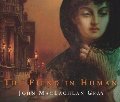 Fiend In Human - Gray, John Maclachlan AUDIOBOOK