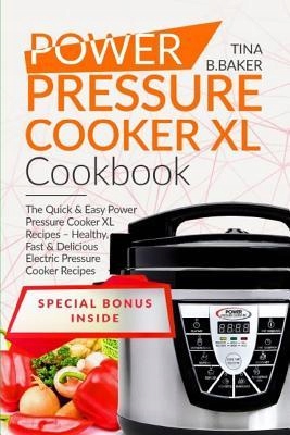 Power Pressure Cooker XL Cookbook: Top 550 Power Pressure Cooker XL Recipes  Cookbook: Quick, Simple and Healthy Power Pressure Cooker Recipes (Series