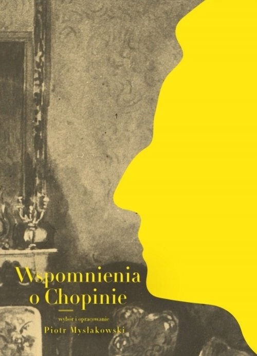 Wspomnienia o Chopinie Piotr Mysłakowski