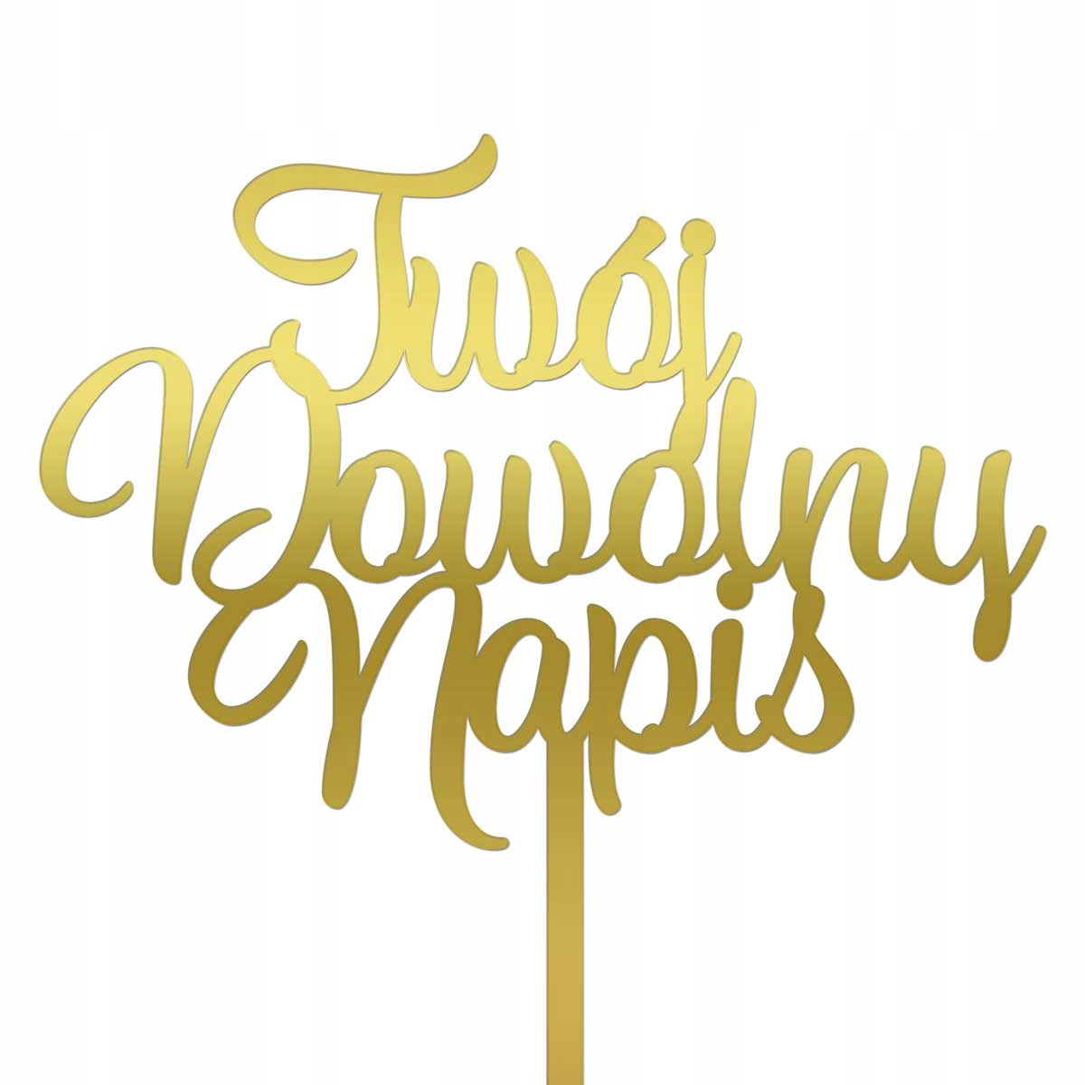 TOPPER NA TORT DEKORACJA TWÓJ DOWOLNY NAPIS ZŁOTY