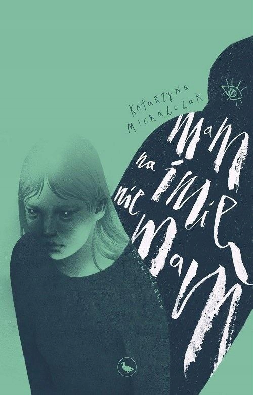 Mam Na Imię Nie Mam Katarzyna Michalczak-Zdjęcie-0