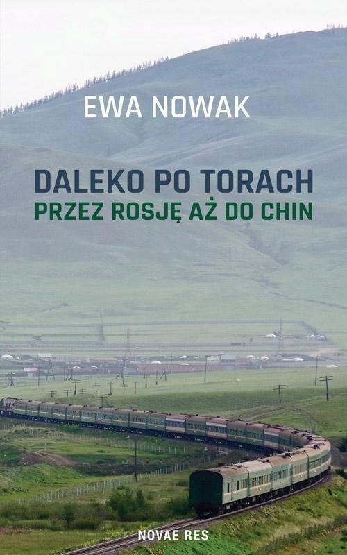 Daleko Po Torach. Przez Rosję Aż Do Chin