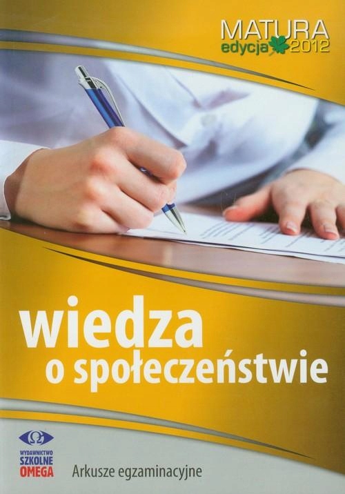 WOS ARKUSZE EGZAMINACYJNE MATURA WIEDZA O SPOŁECZEŃSTWIE OMEGA