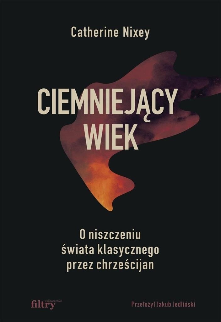 

Ciemniejący wiek. O niszczeniu świata..