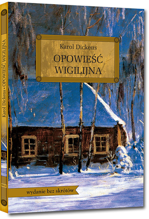 

Opowieść Wigilijna Karol Dickens Twarda okleina