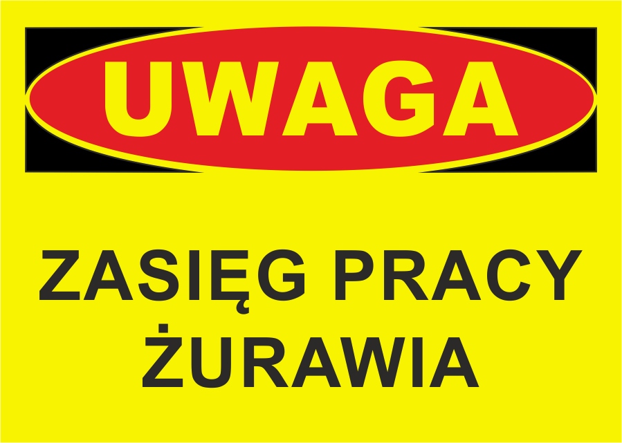 

Tablica Uwaga Zasięg Pracy Żurawia Budowlana