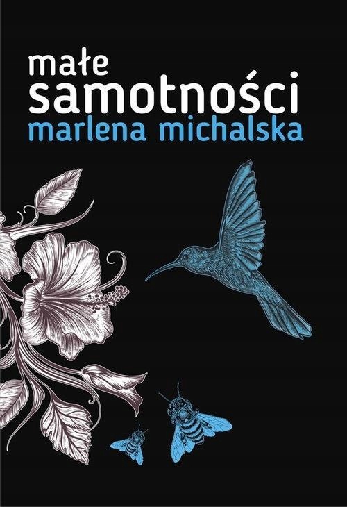 MAŁE SAMOTNOŚCI, MARLENA MICHALSKA