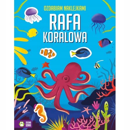 

Ozdabiam naklejkami. Rafa koralowa. Zielona Sowa