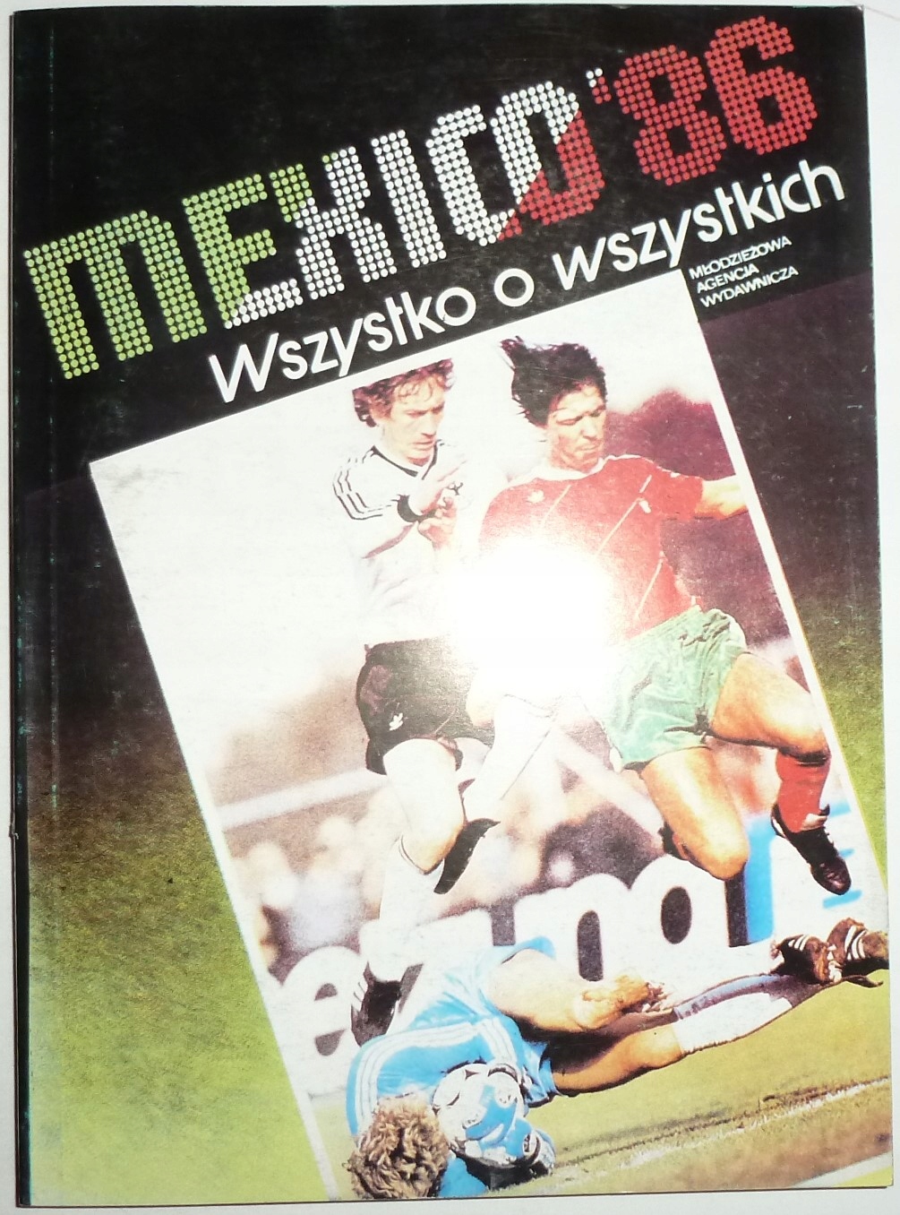 MEXICO 86 Wszystko o wszystkich