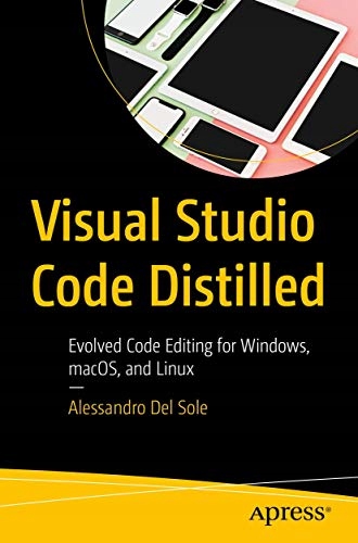 Del Sole, Alessandro Visual Studio Code Distilled: Evolved Code Editing for