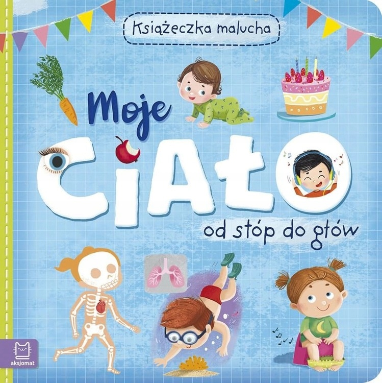 

Moje Ciało Od Stóp Do Głów Książeczka Malucha