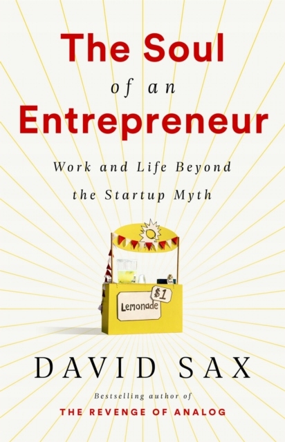 The Soul of an Entrepreneur DAVID SAX