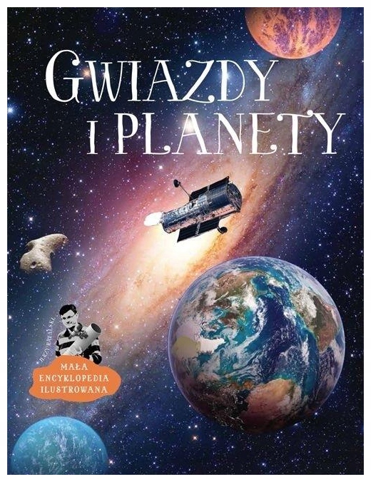 Gwiazdy i planety Mała encyklopedia ilustrowana