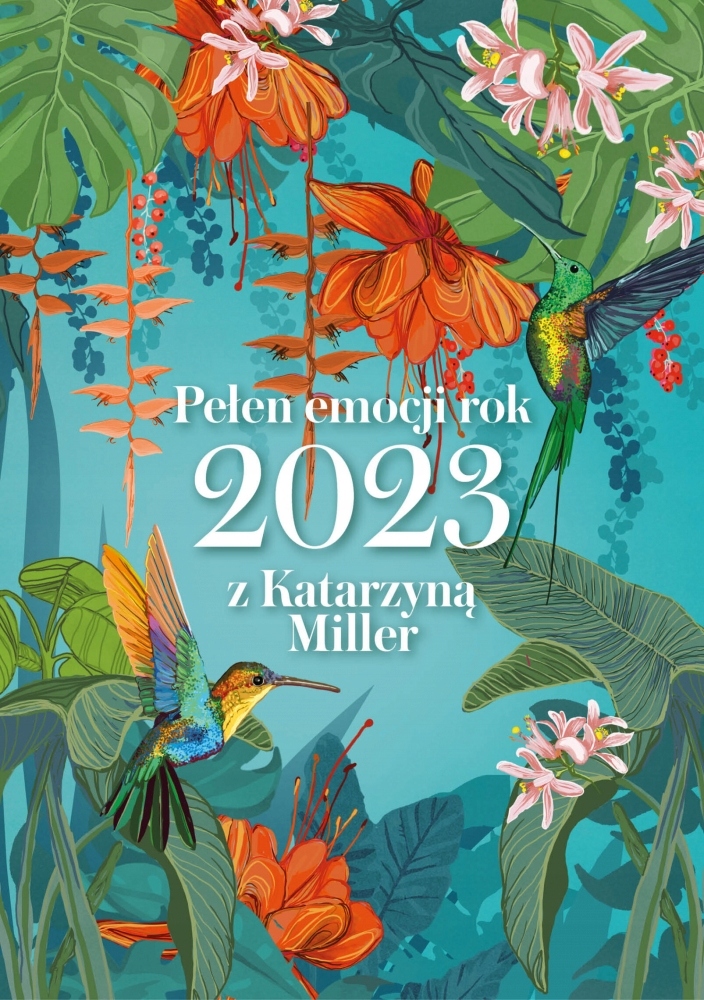 

Pełen emocji rok 2023 z Katarzyną Miller