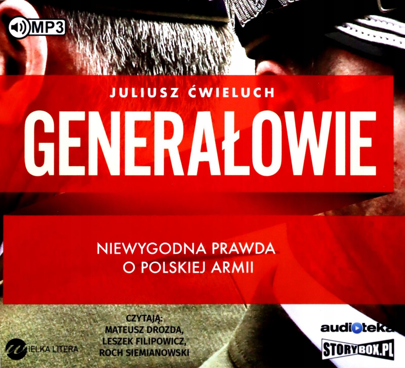 GENERAŁOWIE. NIEWYGODNA PRAWDA O POLSKIEJ ARMII - JULIUSZ ĆWIELUCH AUDIOBOO