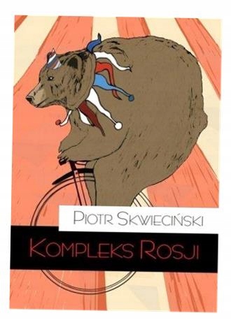 Kompleks Rosji Piotr Skwieciński-Zdjęcie-0