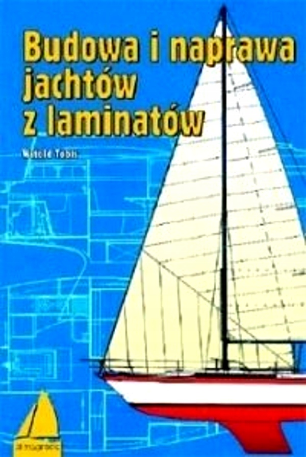 BUDOWA I NAPRAWA JACHTÓW Z LAMINATU (WYD. 2021)