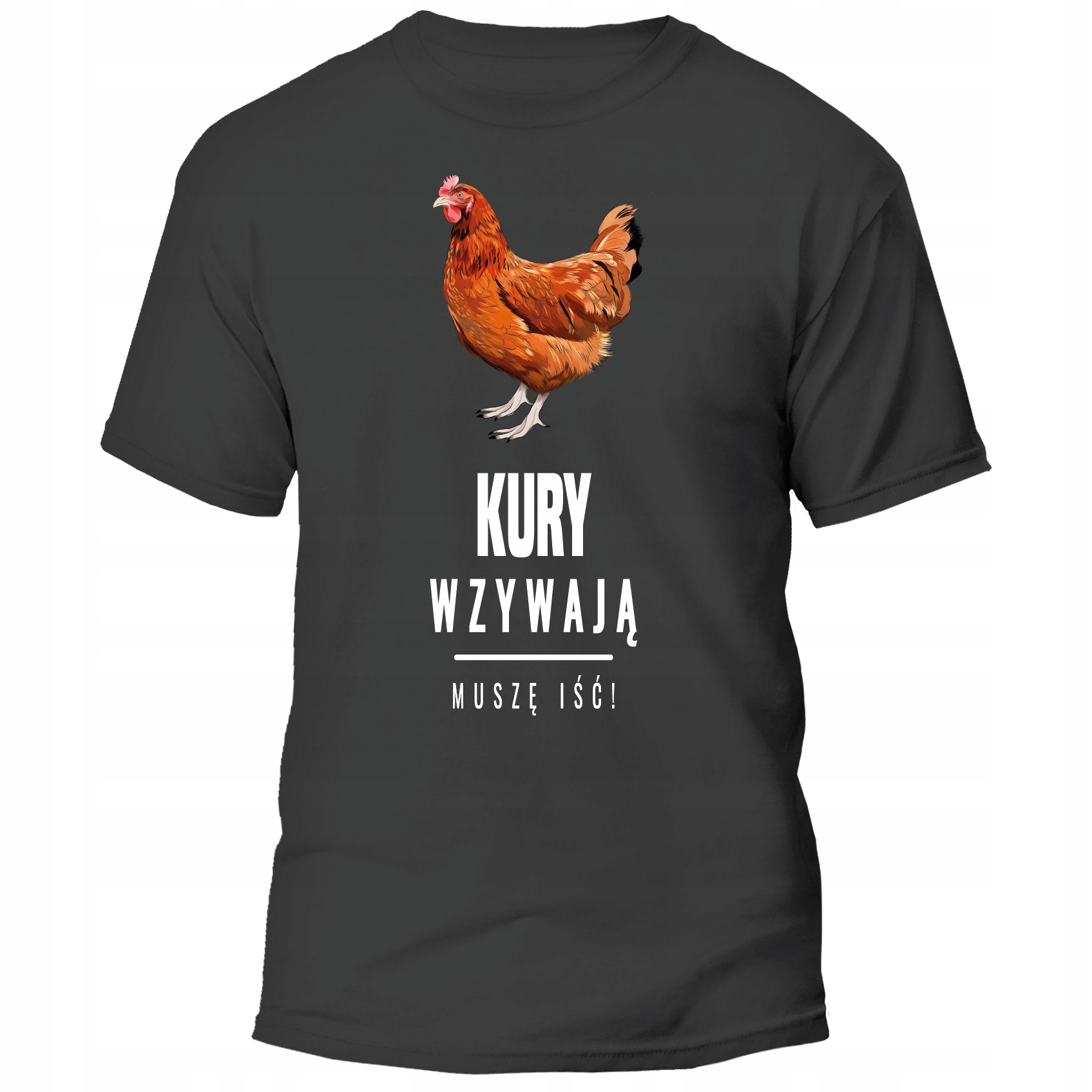 

Koszulka Kury Wzywają Muszę Iść