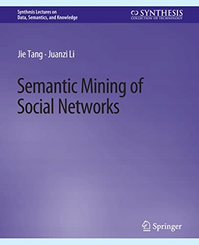 Li, Juanzi Semantic Mining of Social Networks (Synthesis Lectures on Data,