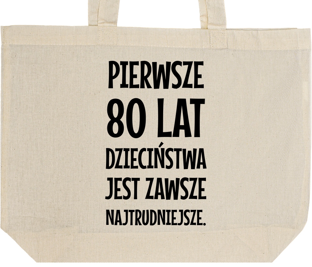 PIERWSZE 80 LAT DZIECIŃSTWA... torba prezent