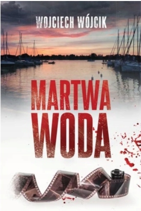 Martwa woda Wojciech Wójcik