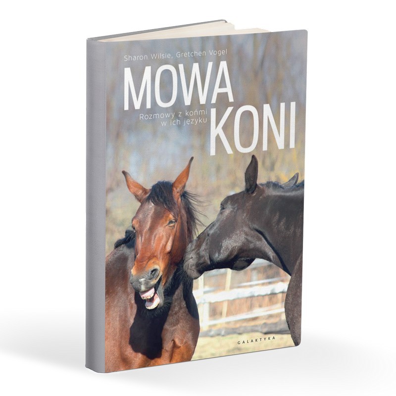 

Mowa koni. Rozmowy z końmi w ich języku