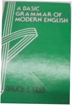 A Basic Grammar Of Modern English - B L Liles