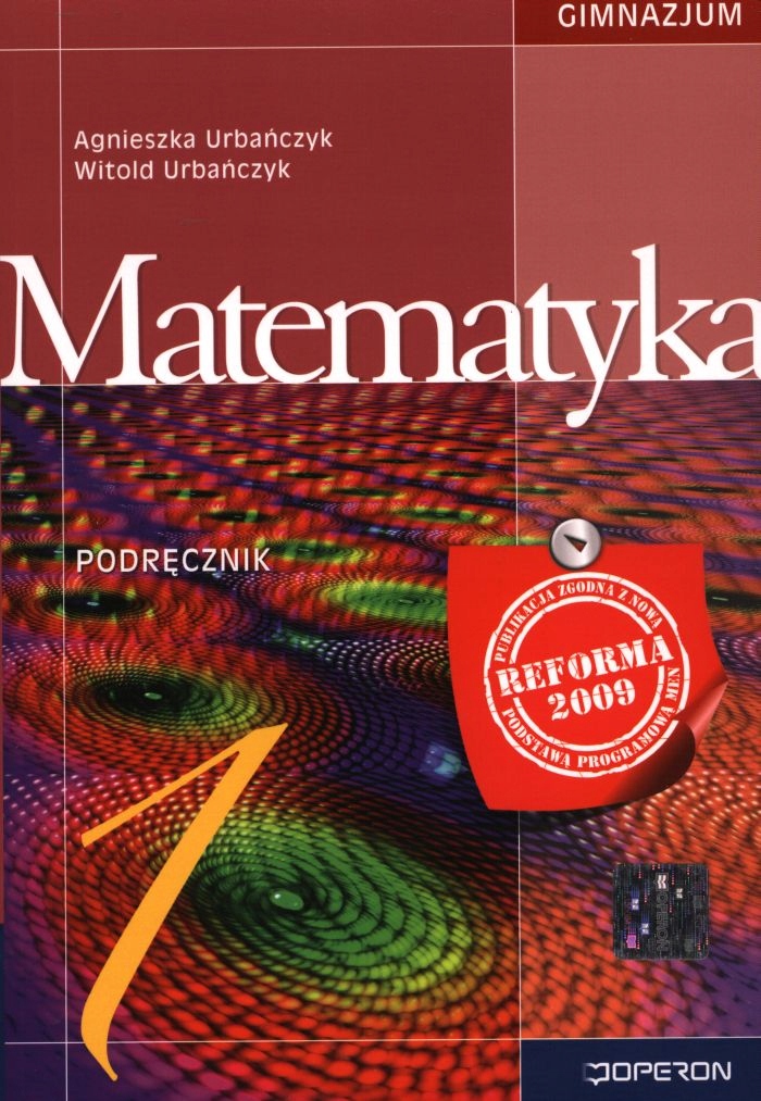 MATEMATYKA GIMNAZJUM KL. 1 PODRĘCZNIK WYDANIE 2009 AGNIESZKA URBAŃCZYK, WIT