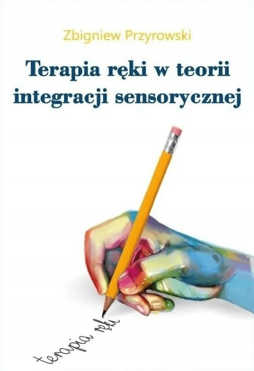 

Terapia ręki w teorii integracji sensorycznej