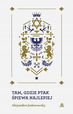 TAM GDZIE PTAK ŚPIEWA NAJLEPIEJ A JODOROVSKY 368 S