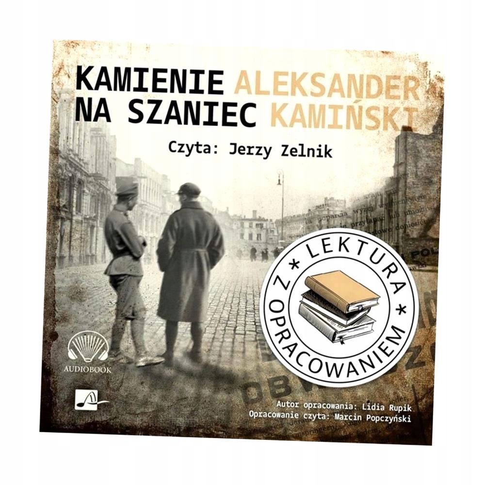 KAMIENIE NA SZANIEC. LEKTURA Z OPRACOWANIEM CD ALEKSANDER KAMIŃSKI, LIDIA R