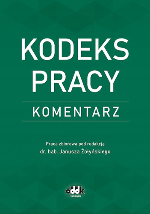 Kodeks pracy. Komentarz Janusz Żołyński
