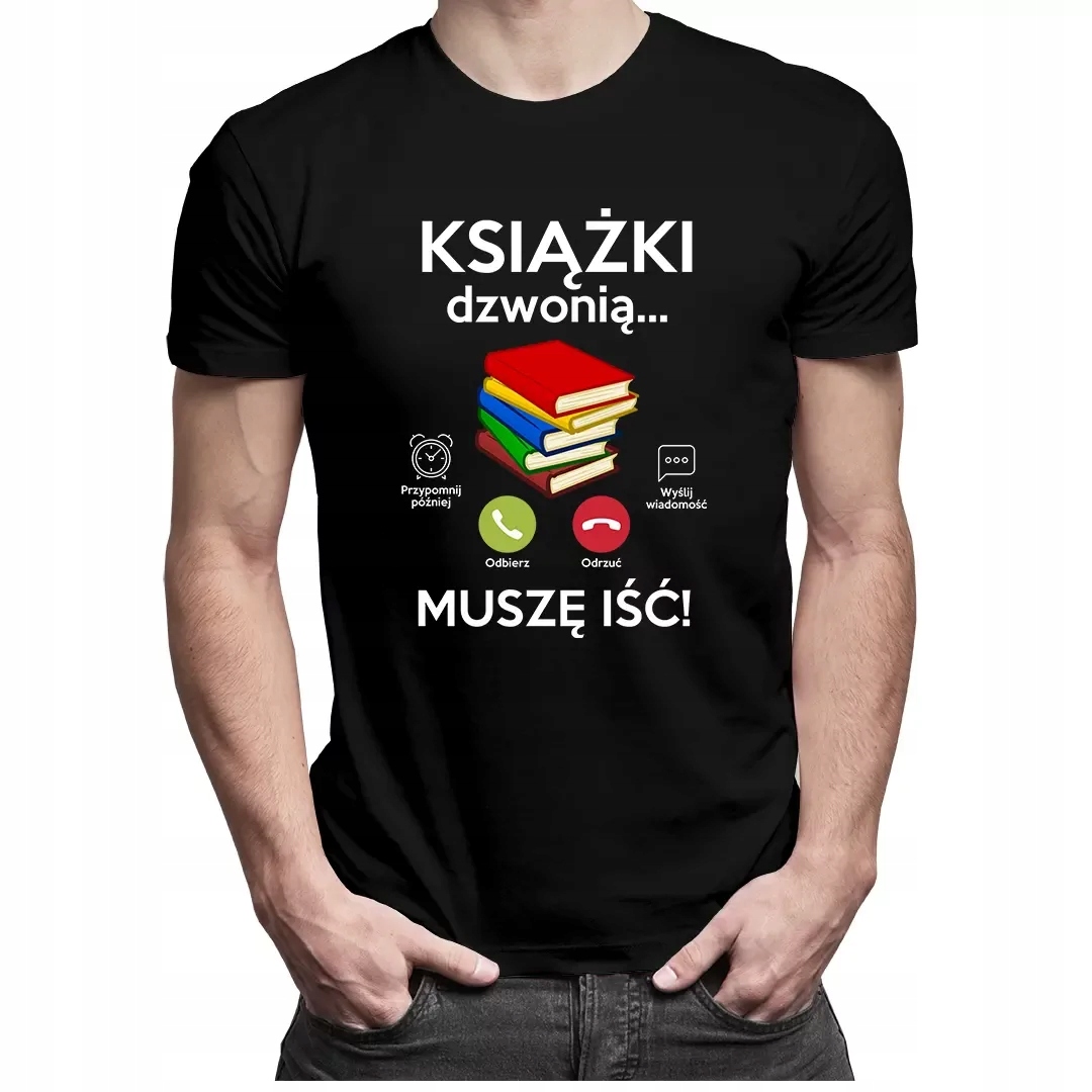 

Książki dzwonią, muszę iść koszulka z książkami