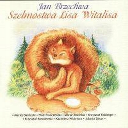 Szelmostwa lisa Witalisa. Jan Brzechwa