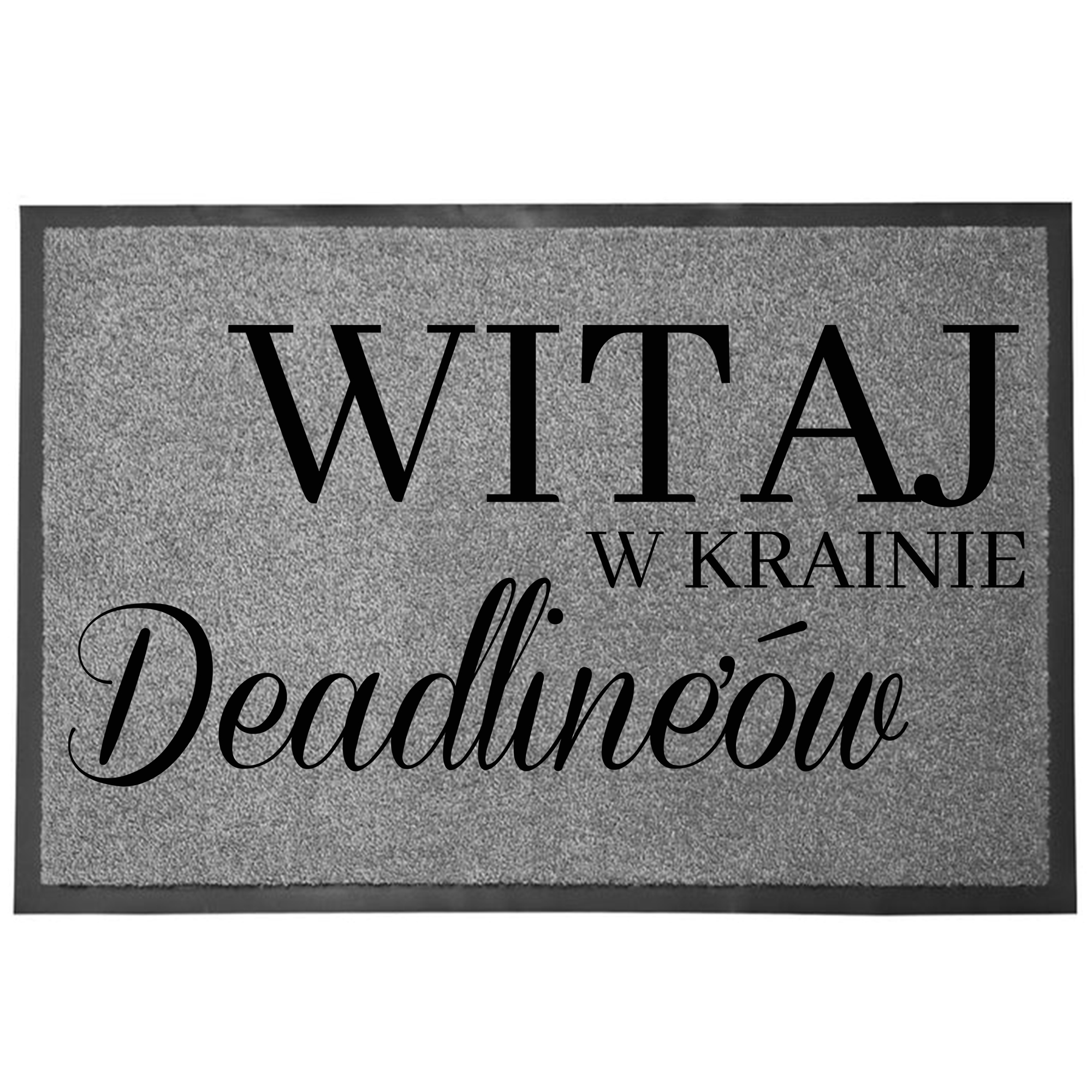 Wycieraczka Wejściowa Z Humorem 60X40 CM Szara Śmieszna Kraina Deadlineów