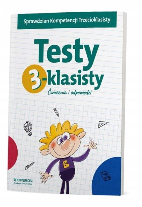 TESTY 3-KLASISTY. ĆWICZENIA I ODPOWIEDZI MAŁGORZATA BARAŃSKA
