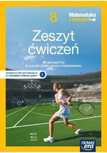 

Matematyka z kluczem. Klasa 8. Zeszyt ćwiczeń do