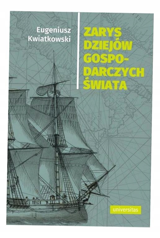 ZARYS DZIEJÓW GOSPODARCZYCH ŚWIATA EUGENIUSZ KWIATKOWSKI