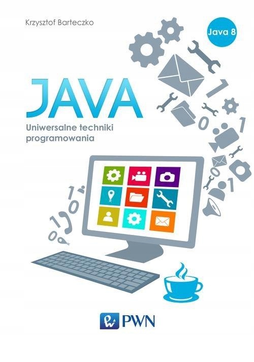 JAVA. UNIWERSALNE TECHNIKI PROGRAMOWANIA