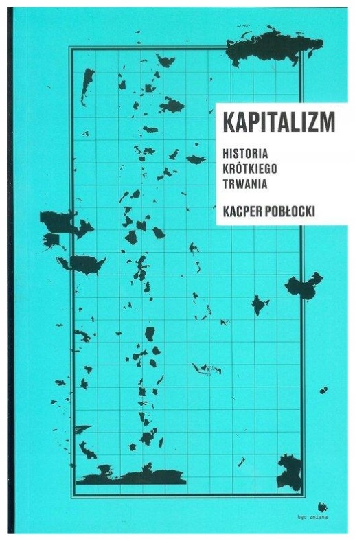Kapitalizm. Historia krótkiego trwania. Pobłocki