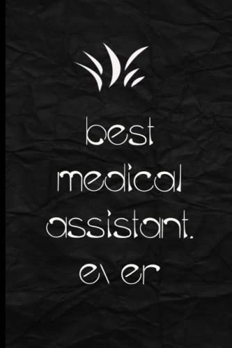 Harvey, Adonis Leon Best Medical Assistant Ever: Coworker Notebook Humor, C