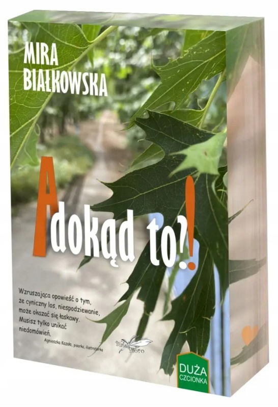 A dokąd to?! (barwione brzegi) Mira Białkowska