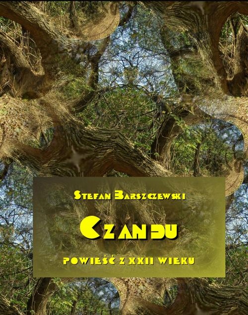 CZANDU. POWIEŚĆ Z XXII WIEKU STEFAN BARSZ.. EBOOK