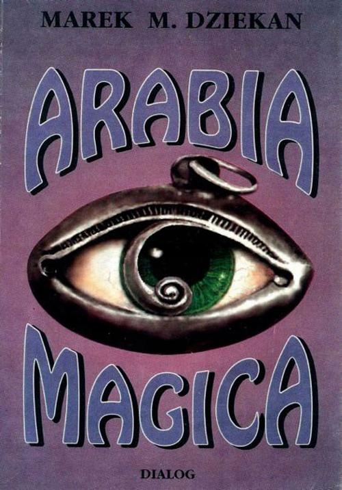 ARABIA MAGICA. WIEDZA TAJEMNA U ARABÓW PR.. EBOOK