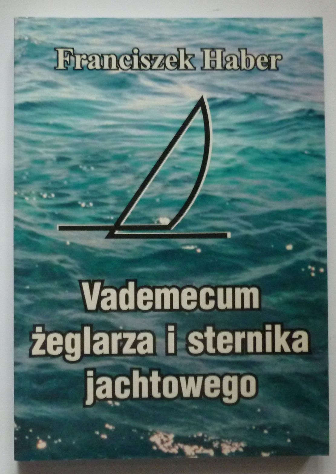 VADEMECUM ŻEGLARZA I STERNIKA JACHTOWEGO - HABER